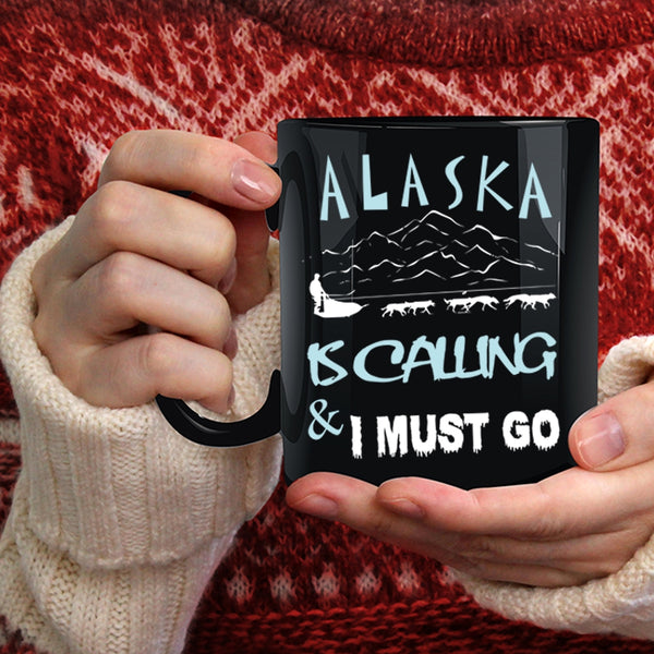 Alaska Is Calling And I Must Go Coffee Mug, Cute Alaska Coffee Cup