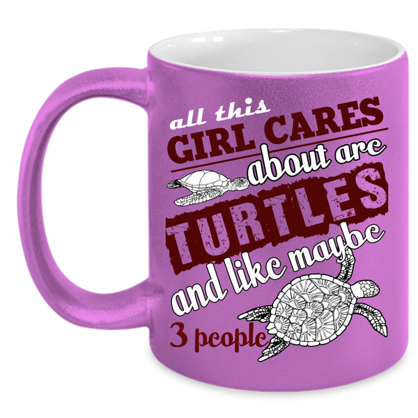 All This Girl Cares About Are Turtles Coffee Mug, Funny Girls Coffee Cup
