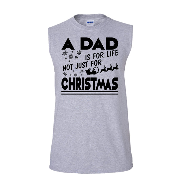 A Dad Is For Life Not For Christmas T Shirt, Dad Merry Christmas T Shirt, Awesome t-shirts (Men's Cotton Sleeveless)