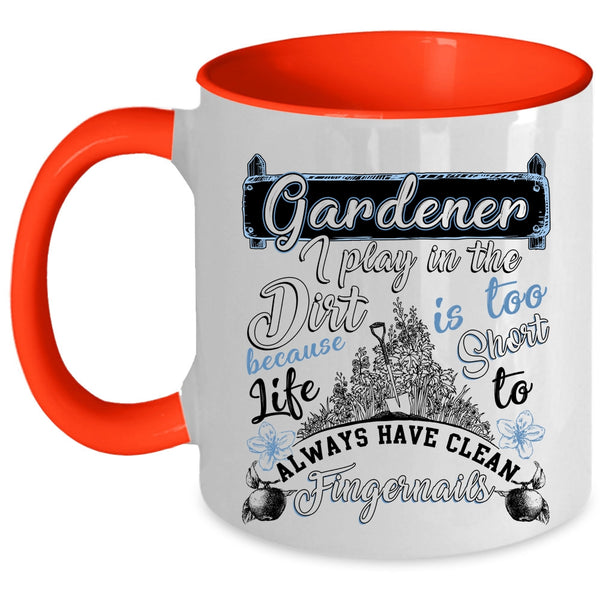 I Play In The Dirt Coffee Mug, Gardener Accent Mug