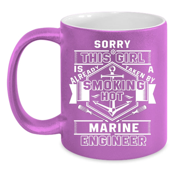 This Girl Is Already Taken By A Marine Engineer Coffee Mug, Marry Coffee Cup