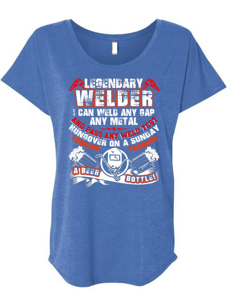 Legendary Welder T Shirt, Pass Any Weld Test T Shirt, Cool Shirt (Ladies' Triblend Dolman Sleeve)