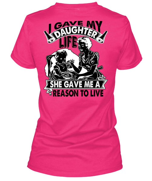 I Gave My Daughter Life T Shirt, I Love Daughter T Shirt