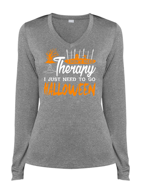 I Don't Need Therapy T Shirt, Wait For Halloween T Shirt, Cool Shirt (Ladies LS Heather V-Neck)
