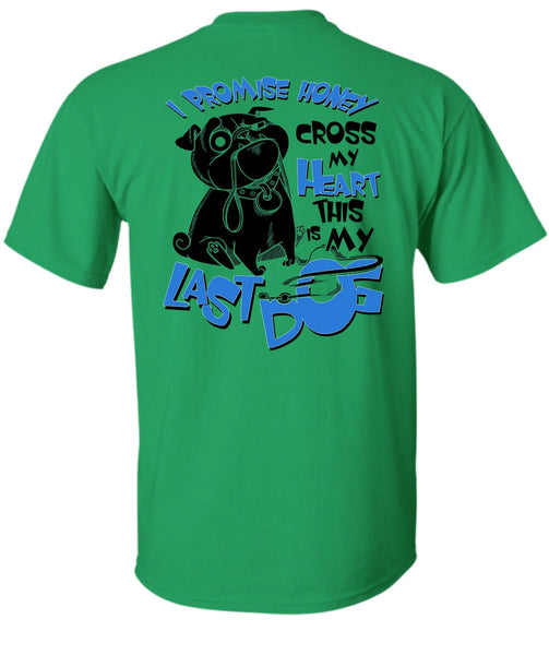 I Promise Honey Cross My Heart T Shirt, I Love My Dog T Shirt