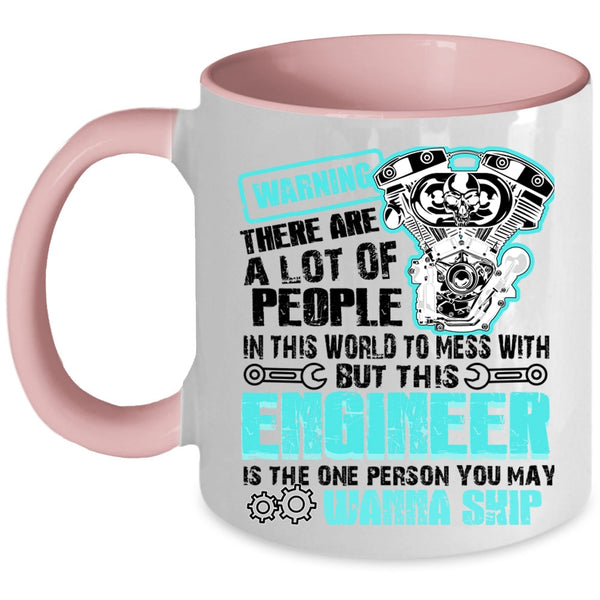 Cool Engineers Coffee Mug, Never Mess with This Engineer Accent Mug