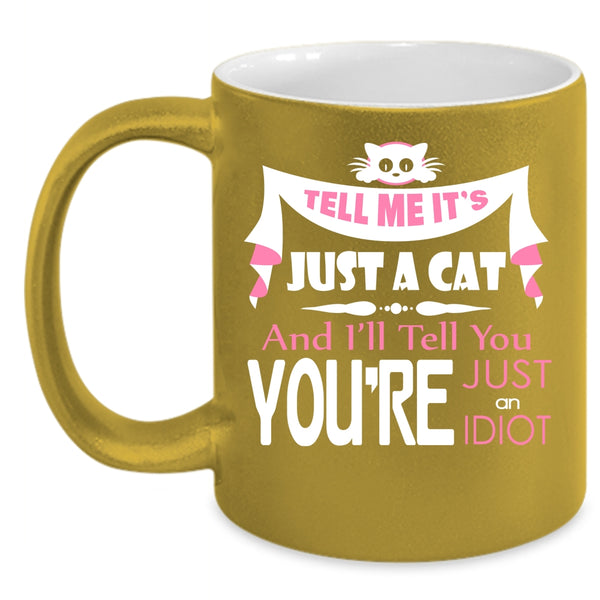 Tell Me It's Just A Cat Mug, Cool Cats Cup