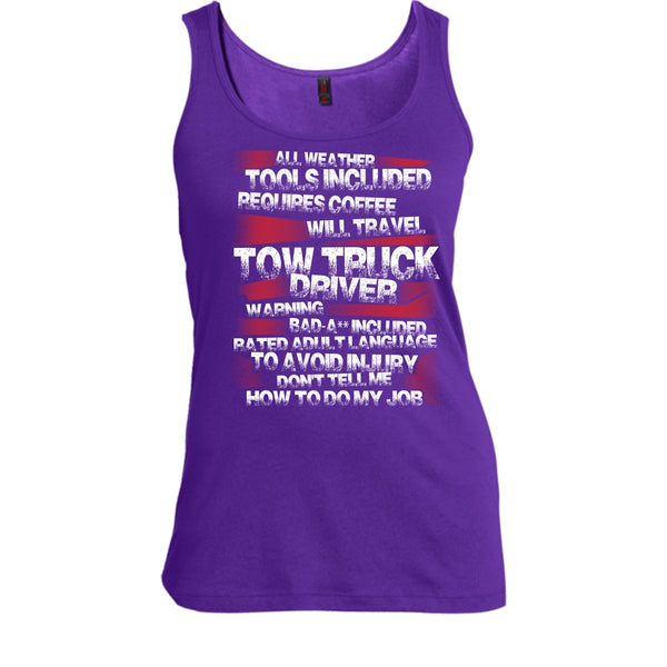 Tow Truck Driver T Shirt, Don¡¯t Tell Me How To Do My Job Tank Top