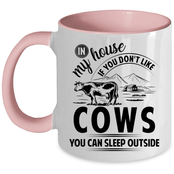 You Can Sleep Outside Coffee Mug, If You Don't Like Cows Accent Mug