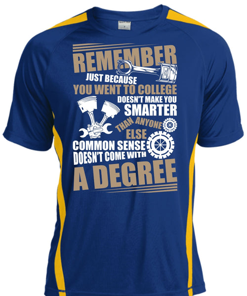 You Went To College T Shirt, Being A Mechanic T Shirt, Cool Shirt