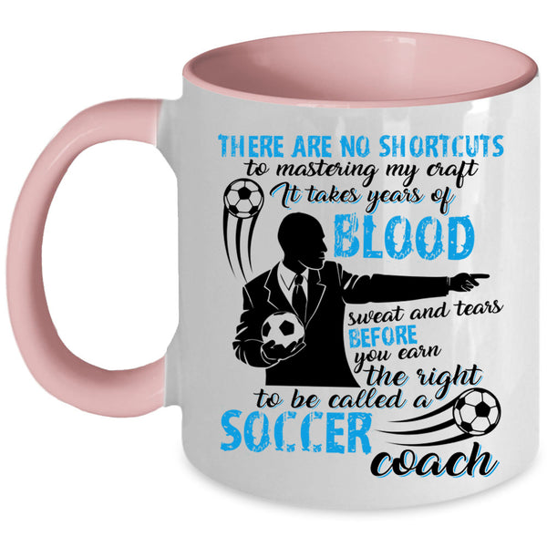 Funny Coach Coffee Mug, To Be Calles A Soccer Coach Accent Mug