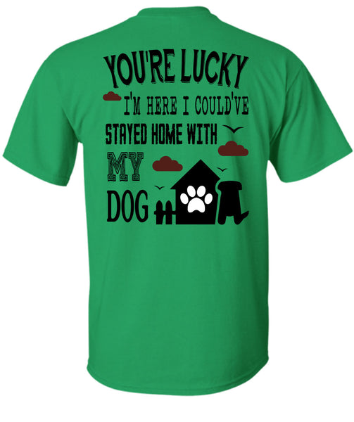 I Could've Stayed Home With My Dog T Shirt, Loving T Shirt