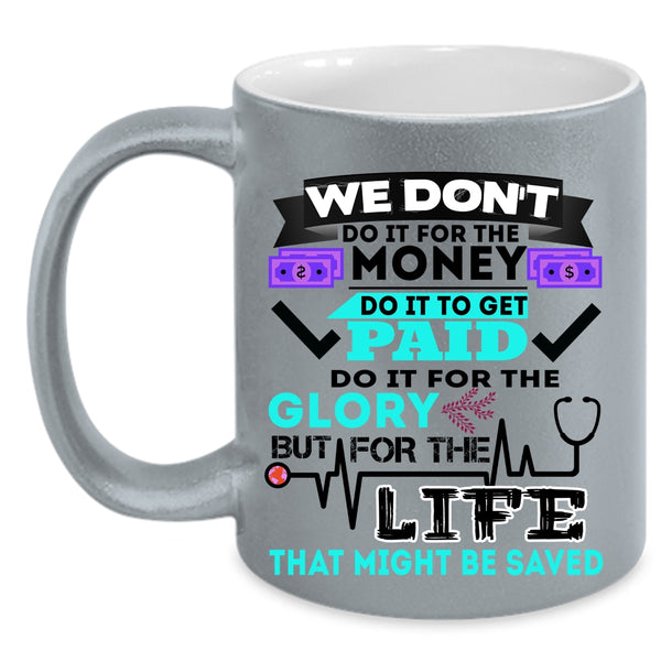 Funny Saying Coffee Mug, We Don't Do It For The Money Accent Mug