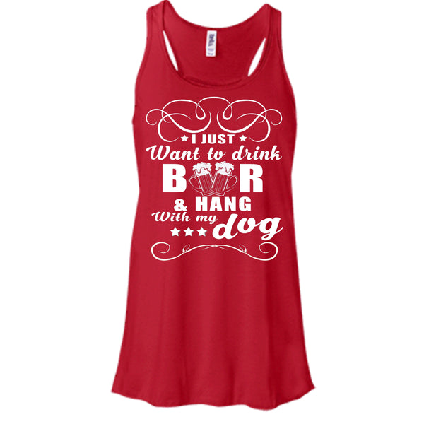 I Just Want To Drink Beer T Shirt, Hang Out With My Dog T Shirt, Cool T Shirt