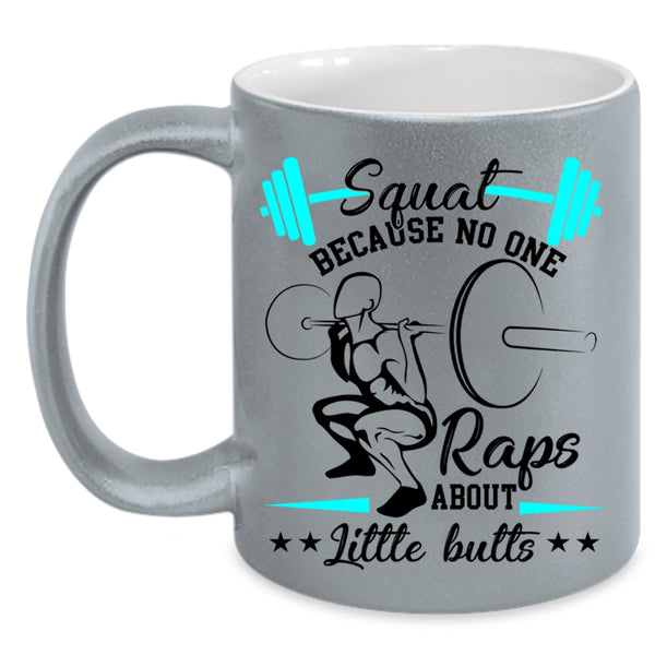 Because No One Raps About Little Butts Coffee Mug, Squat Accent Mug
