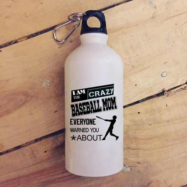 I Am The Crazy Baseball Mom 20 oz Stainless Steel Bottle,Gift For My Mom Outdoor Sports Water Bottle