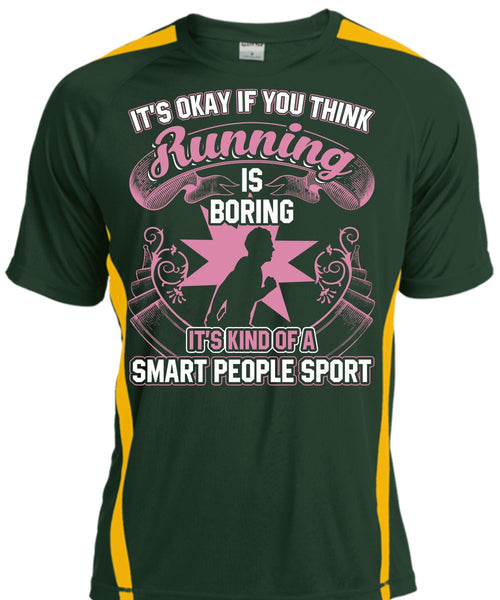 You Think Running Is Boring T Shirt, Smart People Sport T Shirt, Cool Shirt