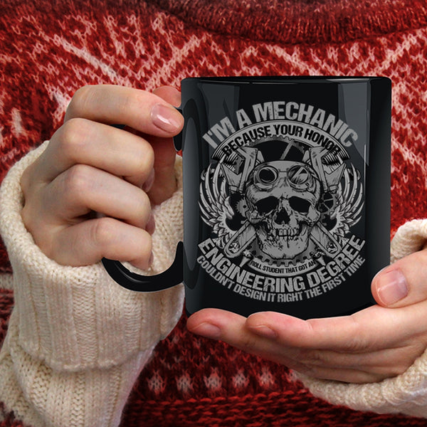 I'm A Mechanic Coffee Mug, Awesome Gift For Mechanics Coffee Cup