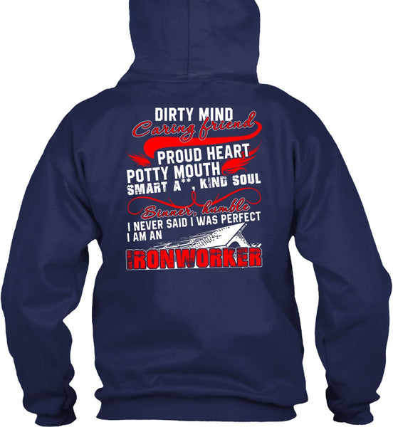 I Am An Ironworker T Shirt, Dirty Mind Caring Friend T Shirt