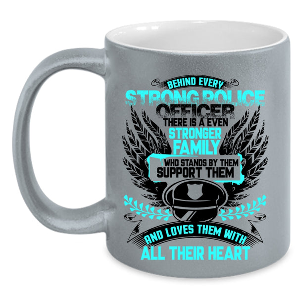 There Is A Even Stronger Family Coffee Mug, Behind Every Strong Police Officer Accent Mug