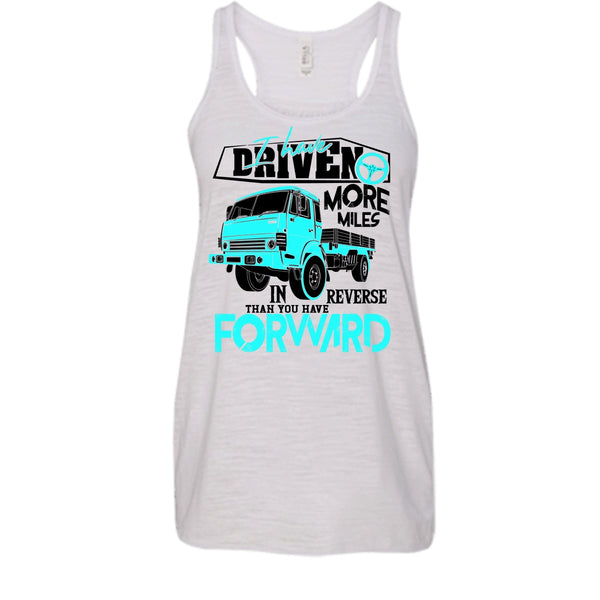 I Have Driven More Miles T Shirt, Coolest Truck Driver Tank Top