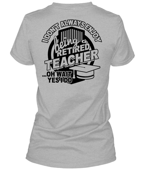 Being A Retired Teacher T Shirt, Calls Me A Teacher T Shirt