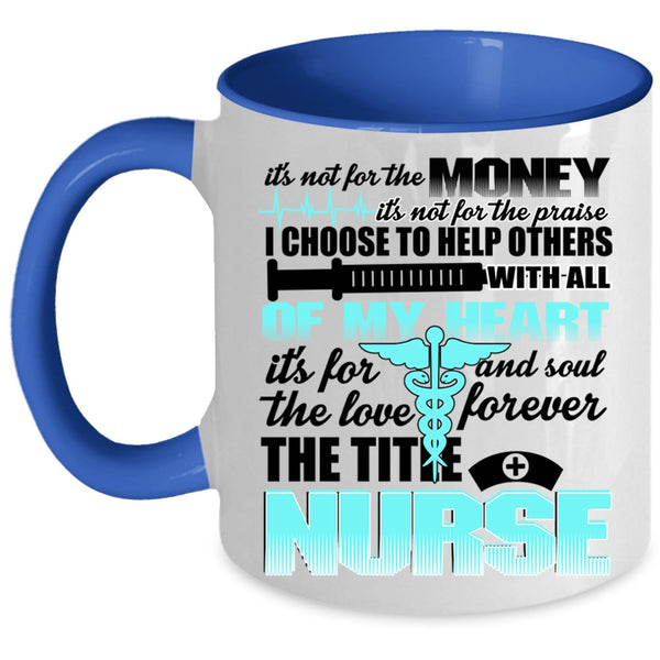 Cute Gift For Nurses Coffee Mug, The Title Nurse Accent Mug