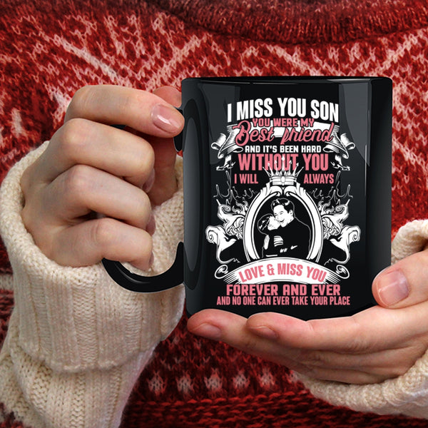 I Miss You Son Coffee Mug, You Were My Best Friend Coffee Cup