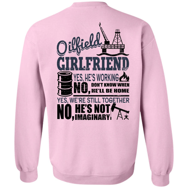 Being A Girlfriend T Shirt, Oilfield Girlfriend Sweatshirt