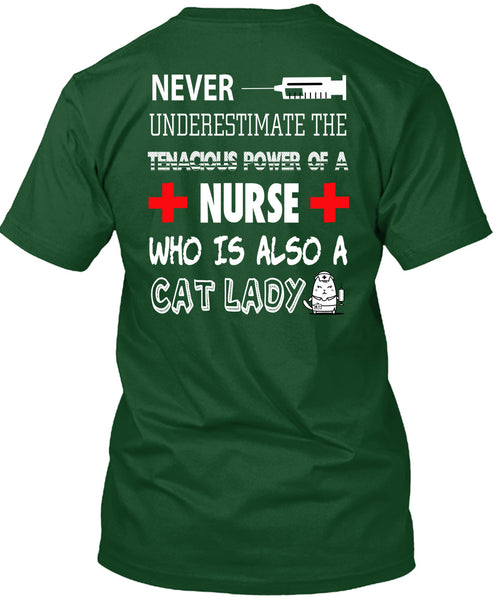 The Tenacious Power Of A Nurse T Shirt, I Love Cat Lady T Shirt