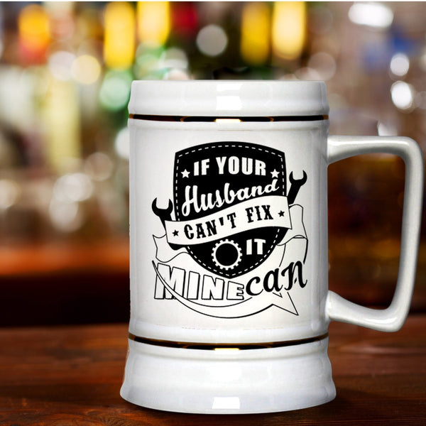 Cute Married Beer Stein 22oz, If Your Husband Can't Fix It Mine Can Beer Mug