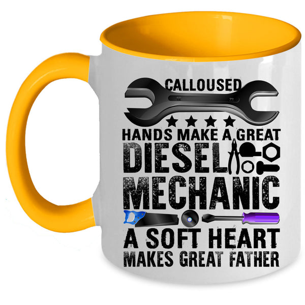 A Soft Heart Makes Great Father Coffee Mug, Great Diesel Mechanic Accent Mug