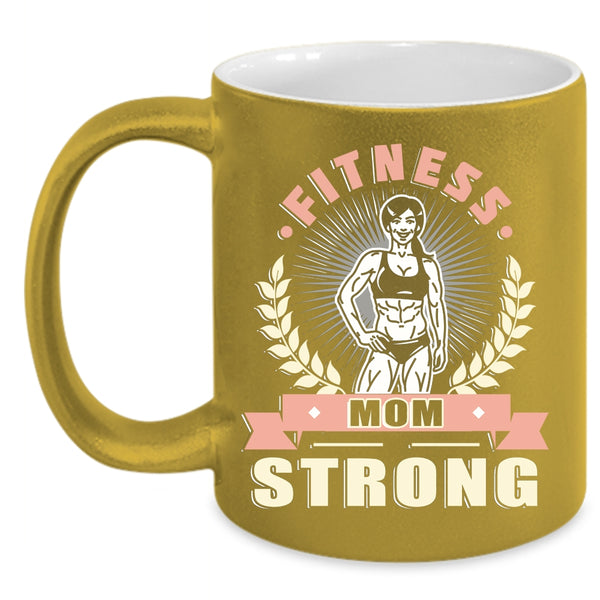 Fitness Mom Strong Coffee Mug, Cool Gift For Fitness Mom Coffee Cup