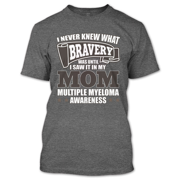 I Never Knew What Bravery T Shirt, Coolest Mother T Shirt