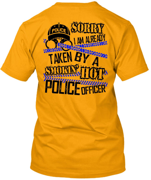 I Am Already Taken By A Police Officer T Shirt, I Love Police T Shirt