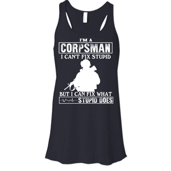 I'm A Corpsman T Shirt, I Can't Fix Stupid T Shirt, Cool Tank Top