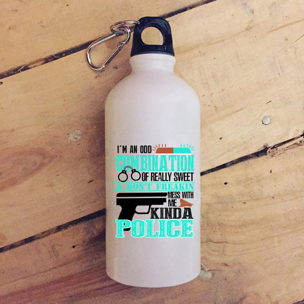 I'm An Odd Combination Of Really Sweet 20 oz Stainless Steel Bottle,Don't Mess With Me Kinda Police Outdoor Sports Water Bottle