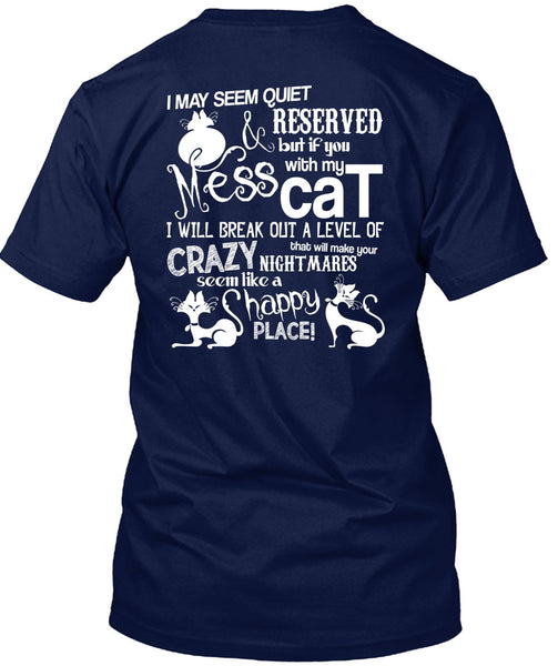 You Mess With My Cat T Shirt, Like A Happy Place T Shirt