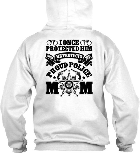 I Once Protected Him T Shirt, I Love Police T Shirt