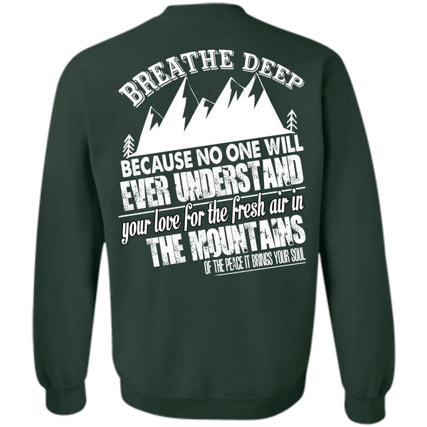 Breathe Deep T Shirt, I Love Mountain Sweatshirt