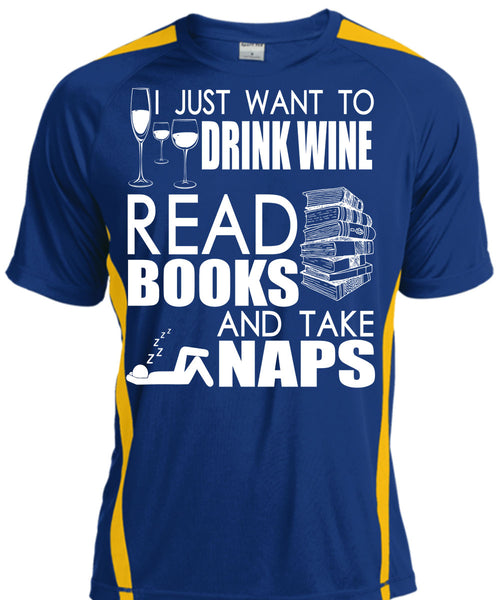 I Just Want To Drink Wine T Shirt, Books And Take Naps T Shirt, Cool Shirt
