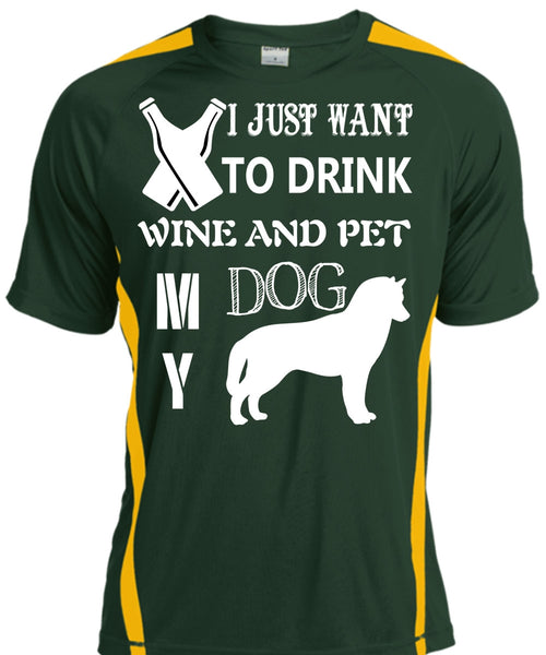 I Just Want To Drink Wine T Shirt, Pet My Dog Shirt