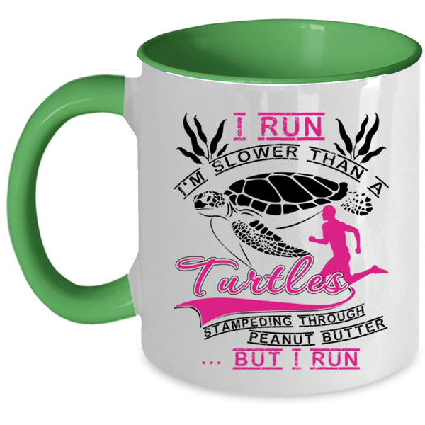 Funny Runners Coffee Mug, I Run I'm Slower Than A Turtles Accent Mug