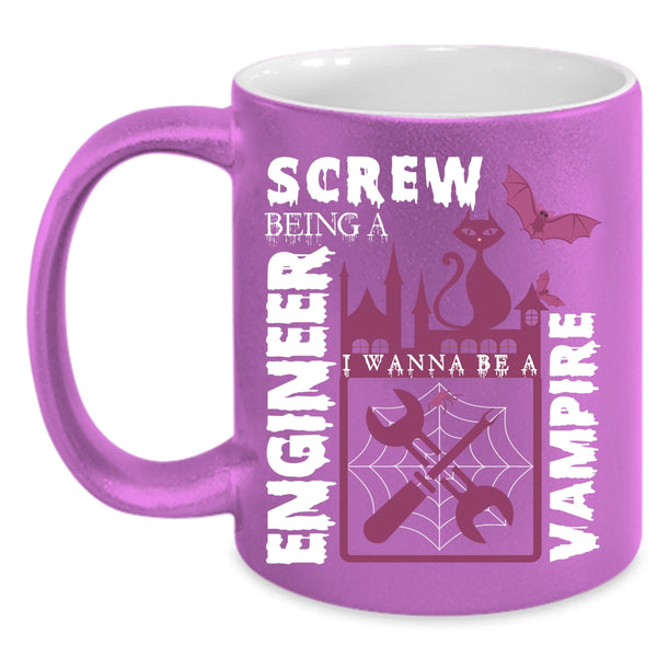 Being A Engineer Coffee Mug, I Wanna Be A Vampire Coffee Cup