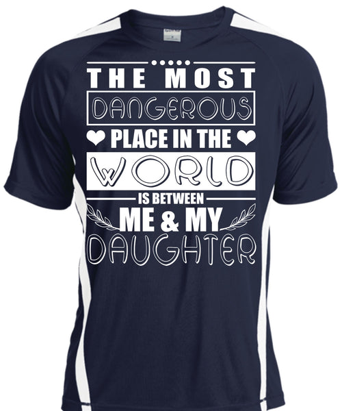 Me And My Daughter T Shirt, Dangerous Place In The World T Shirt, Cool Shirt