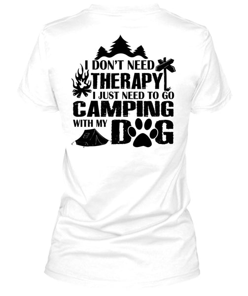 I Just Need To Go Camping With My Dog T Shirt, Favorite T Shirt