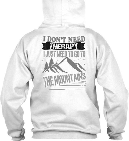 I Don't Need Therapy T Shirt, I Love Mountain T Shirt