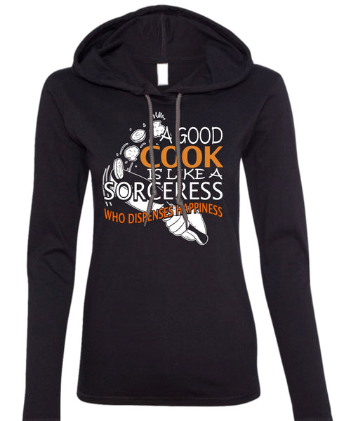 A Good Cook Is Like A Sorceress T Shirt, Being A Cooker T Shirt (Anvil Ladies Ringspun Hooded)