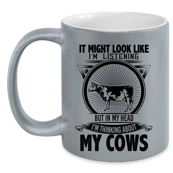 Cool Cows Coffee Mug, In My Head I'm Thinking About My Cows Accent Mug