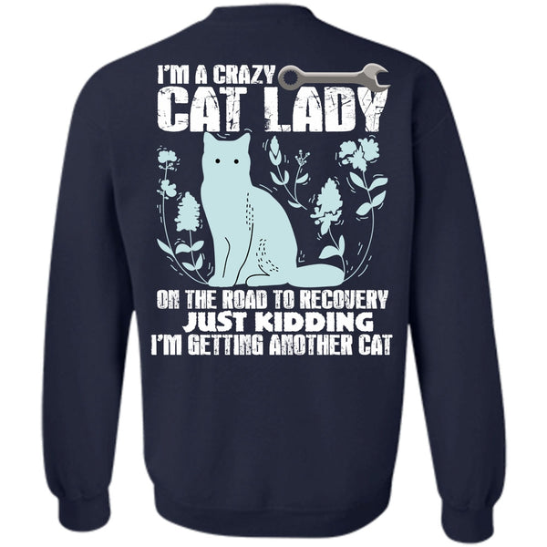I'm Getting Another Cat T Shirt, I Love My Cat Sweatshirt